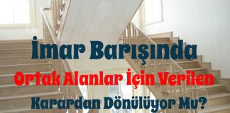 İmar Barışında Ortak Alanlar İçin Verilen Karardan Dönülüyor mu?