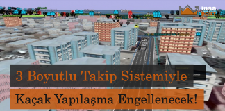 3 Boyutlu Takip ile 15 Milyon Kaçak Yapı Yıkılacak