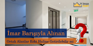 İmar barışıyla alınan ortak alanlar eski haline getirilebilir mi?