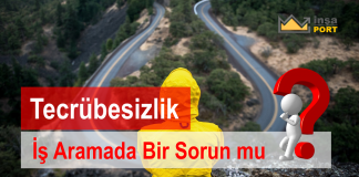 Tecrübesizlik is aramada bir sorun mu?