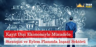 Kayıt dışı ekonomi ‘yle mücadele stratejisi ve eylem planında inşaat sektörü