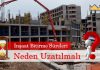 İnşaat bitirme süreleri neden uzatılmalı?