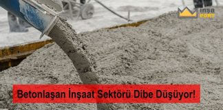 Betonlaşan İnşaat Sektörü Dibe Düşüyor!