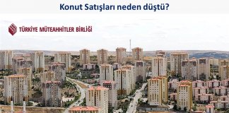TMB; “Konut Satışları şu sebeplerden dolayı düştü”