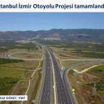İstanbul İzmir Otoyolu Projesi tamamlandı!