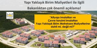 Yapı Yaklaşık Birim Maliyetleri ile ilgili Bakanlıktan çok önemli açıklama