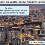 İnşaatı biz yaptık, parayı Almanya kazandı!