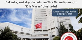Bakanlık, Yurt dışında bulunan Türk Vatandaşları için kriz masası oluşturdu!