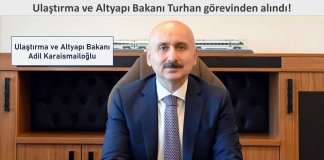 Ulaştırma ve Altyapı Bakanı Turhan görevinden alındı!