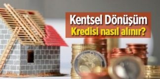 Kentsel dönüşüm kredisi nasıl alınır?
