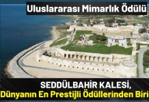 Seddülbahir Kalesi’ne Uluslararası Mimarlık Ödülü